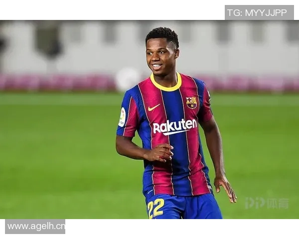 法蒂身价五年来首次回升至1000万欧创佳绩引发关注